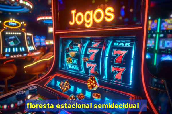 floresta estacional semidecidual